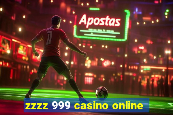 zzzz 999 casino online